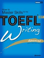 How to Master Skills for the TOEFL iBT Writing Advanced