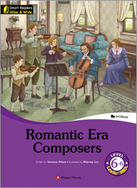Smart Readers Wise & Wide 6-6. Romantic Era Composers